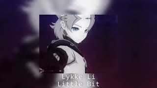 Lykke Li – Little Bit (Audio Edit )