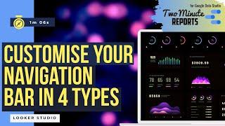 Customise your Navigation bar for Report pages in 4 types | Looker Studio | Two Minute Reports | GoX