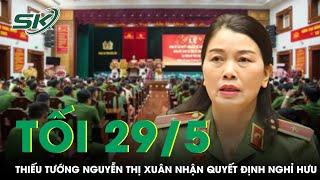 Tối 29/5: Thiếu tướng Nguyễn Thị Xuân - Phó Giám đốc Công an tỉnh Đắk Lắk nhận quyết định nghỉ hưu