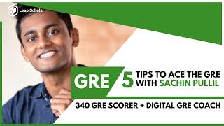 340/340 in GRE: 5 tips to ace the GRE exam with Sachin Pullil!