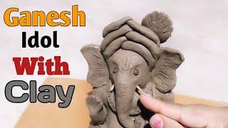 Clay Ganesh idol || How to make Ganesh Idol with Clay || Clay Ganesh Idol making at home.