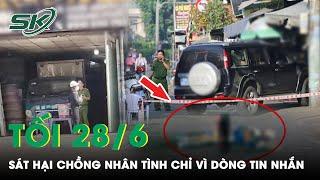 Tối 28/6: Nuôi Hận Vì Bị Nói Xấu, Người Đàn Ông Sát Hại Chồng Của Nhân Tình Bằng Nhát Dao Chí Mạng