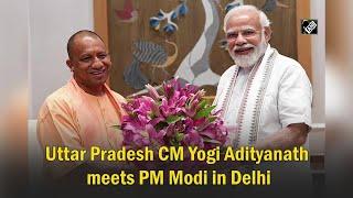 Uttar Pradesh CM Yogi Adityanath meets PM Modi in Delhi