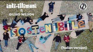 Inti-Illimani & Giulio Wilson - Sostenibile (Italian Version) (Official Video)