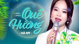 Quê Hương - HÀ MY | Ca Khúc Trữ Tình Bất Hủ Càng Nghe Càng Muốn Về Quê Ngay [MV Lyrics]