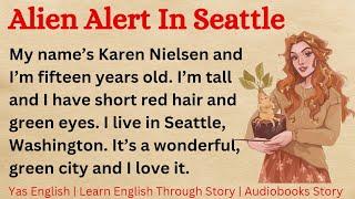The Alien Alert In Seattle ⭐ | Learn English Through Story Level 4 | English Story