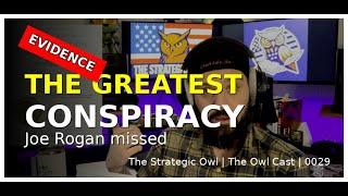 The Strategic Owl | The Owl Cast | 0029 | The Greatest Conspiracy Joe Rogan Missed #podcast #music