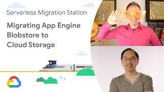 Migrating App Engine Blobstore to Cloud Storage (Module 16)