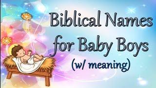 BIBLICAL NAMES FOR BABY BOYS|T. Rachel's Channel