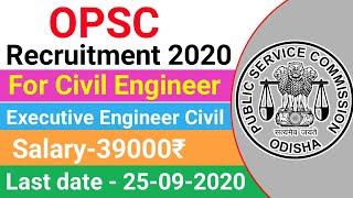 OPSC assistant Executive Engineer Civil recruitment 2020 | B.Tech | B.E | salary 39000 | Civil Eng