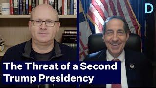 The Threat of a Second Trump Presidency with Rep. Jamie Raskin