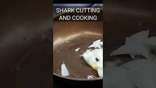 Shark Cutting and Cooking |  Shark Cooking Recipes