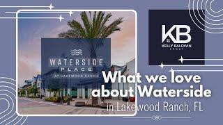 Waterside Place at Lakewood Ranch - what we love about it!