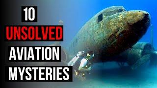 Top 10 Aviation Mysteries that will NEVER be Solved!!