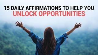 15 Daily Affirmations to Help You Unlock Opportunities