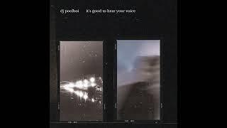 dj poolboi - it's good to hear your voice [Full Album]