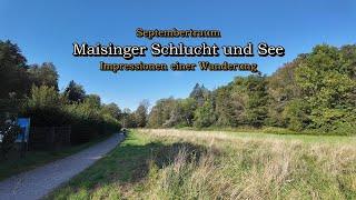 Septembertraum ... Maisinger Schlucht und See ... Impressionen einer Wanderung