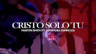 Cristo Solo Tú - Martín Smith Feat. Estefania Espinoza | Convención 2022 - Somos Uno |