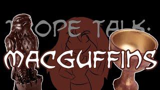 Trope Talk: Macguffins