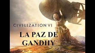 GANDHY el líder más pacífico del CIVILIZATION VI