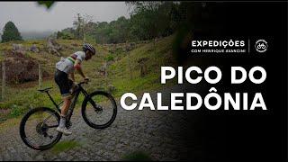 Pico do Caledônia | Expedições com Henrique Avancini EP09