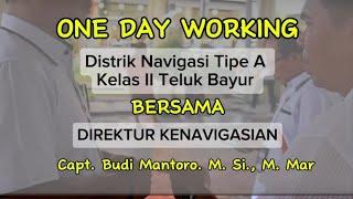 One Day Working Disnav Teluk Bayur Bersama Direktur Kenavigasian Capt. Budi Mantoro. M.Si., M.Mar