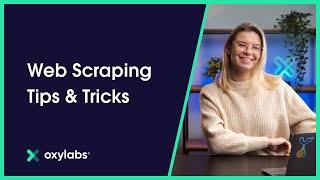 Web Scraping Tips & Tricks