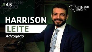 #043 - HARRISON LEITE - Podcast Interior Baiano Notícias