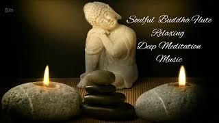 SOULFUL BUDDHA FLUTE || RELAXING || DEEP MEDITATION || MUSIC