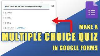 How to Make a MULTIPLE CHOICE QUIZ in Google FORMS (Easily!)