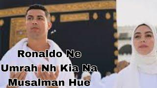 Ronaldo Ne Umrah Nh kia || Ronaldo || Muslim