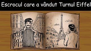 Escrocul Care A Vândut Turnul Eiffel... De Două Ori - OAI#5