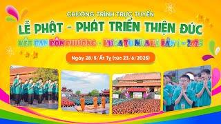  [TRỰC TIẾP] Lễ Phật - Phát triển thiện đức | Kết bạn bốn phương - Khóa tu mùa hè lần 1 - 2025