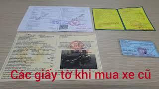 Các giấy tờ liên quan khi mua xe ô tô cũ.