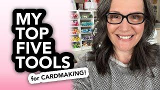 My TOP FIVE favorite card making tools in 2022!