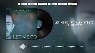 Julian Scott - Let Me Go (Feat. Mark Wyett) -  Official Music Visualizer 4K 60FPS