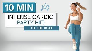 10 min CARDIO PARTY HIIT WORKOUT | To The Beat  | No Squats or Lunges | Fun + High Intensity