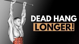 5 Tips To Increase Your Dead Hang Time (HANG LONGER!)