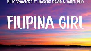 Filipina girl - Billy Crawford ft. Marcus David & James Reid (Lyrics) - EBEB, Filipina girl, You...