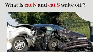 Buying  Cat S or Cat N Insurance Write-Off Check: A Guide to Understanding the Terms and Procedures.