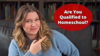 Are You Qualified to Homeschool? | Raising A to Z