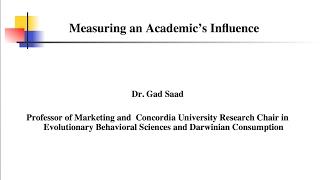 Ways of Measuring an Academic's Productivity and Influence (THE SAAD TRUTH_360)