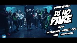 DJ No Pare REMIX Justin Quiles, Natti Natasha, Farruko, Zion, Dalex, Lenny Tavárez (Video Oficial)