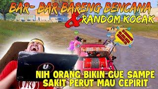 BAR-BAR BARENG BENCANA & RANDOM SUPER KOCAK!!! SAMPE SAKIT PERUT GUE KETAWA LIAT DIA!! | PUBG Mobile