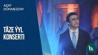 Azat Donmezow - Taze yyl konserti | 2019