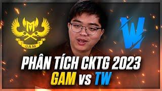 PHÂN TÍCH CKTG 2023: GAM VS TW: NỘI CHIẾN VCS TẠI #worlds2023 - GAM LÀ CHÂN MỆNH THIÊN TỬ!