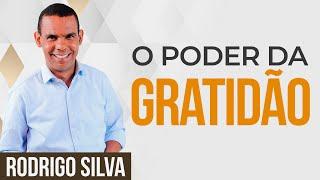 Sermão de Rodrigo Silva | A GRATIDÃO MUDA A VIDA