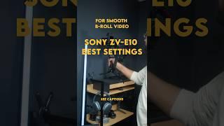 Sony ZV-E10 Best Settings for Smooth Video - See Description