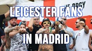 Leicester City fans singing in Madrid | All the chants with lyrics |  Champions League 12 April 2017