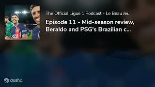 Episode 11 - Mid-season review, Beraldo and PSG's Brazilian connection, France's AFCON stars!